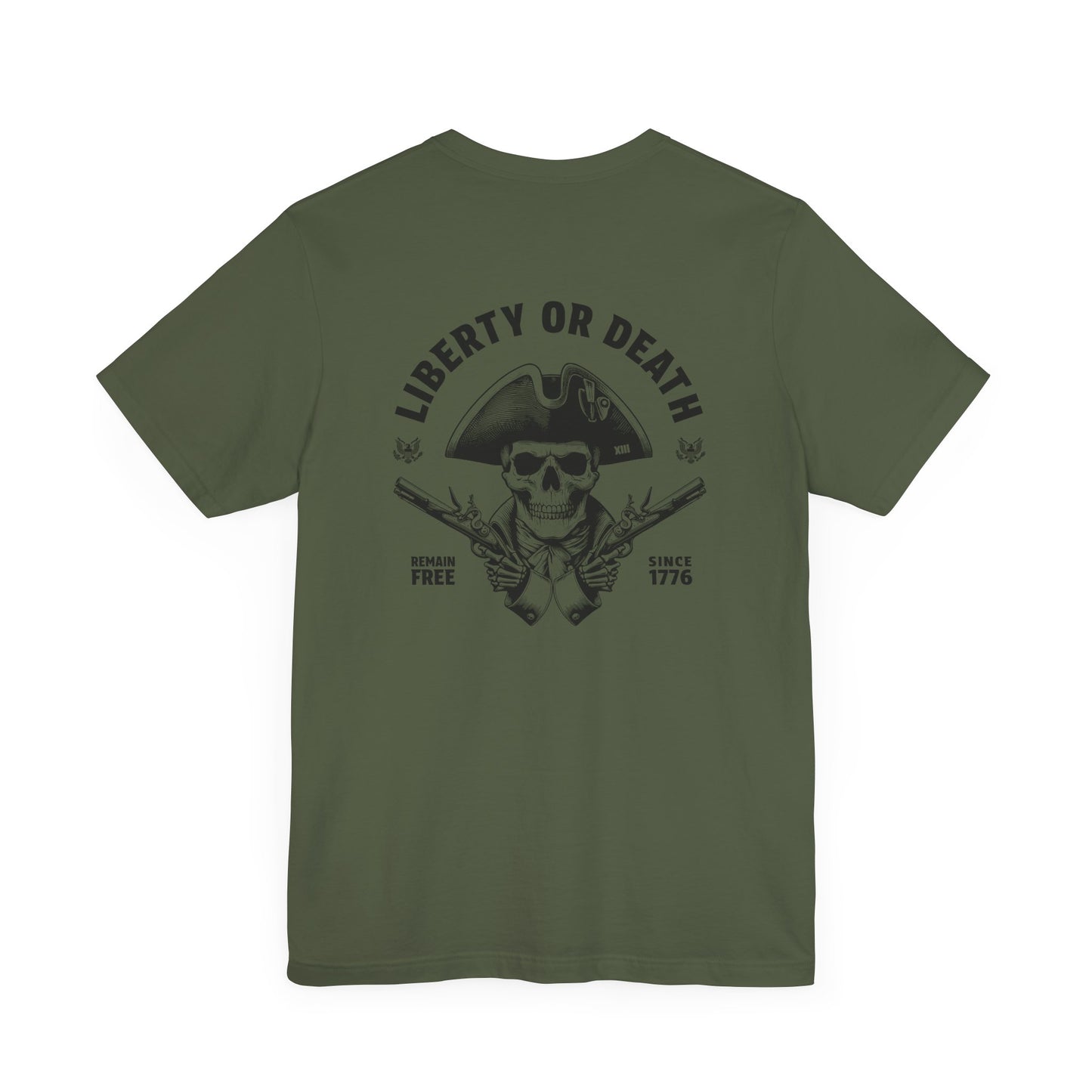 Give Me Liberty Or Give Me Death T-Shirt Shirt Military Green 1776 Remain Free