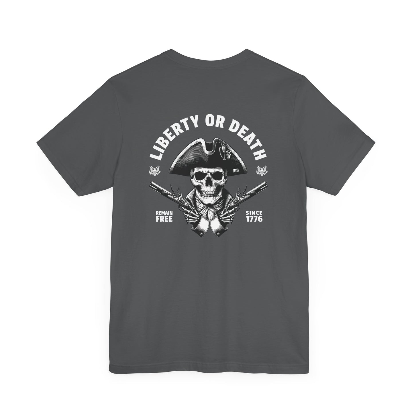 Give Me Liberty Or Give Me Death T-Shirt Shirt Asphalt Grey 1776 Remain Free