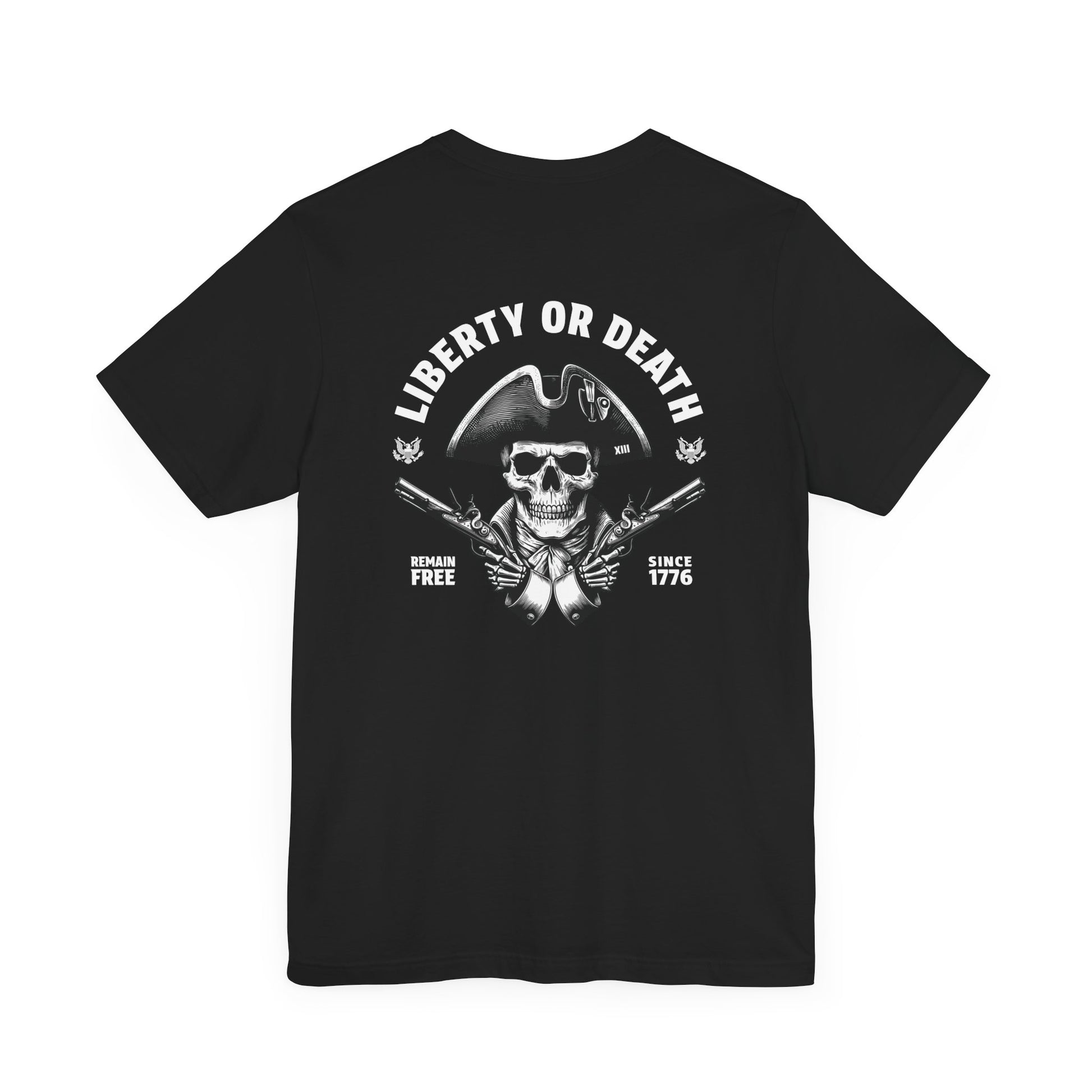 Give Me Liberty Or Give Me Death T-Shirt Shirt Black 1776 Remain Free