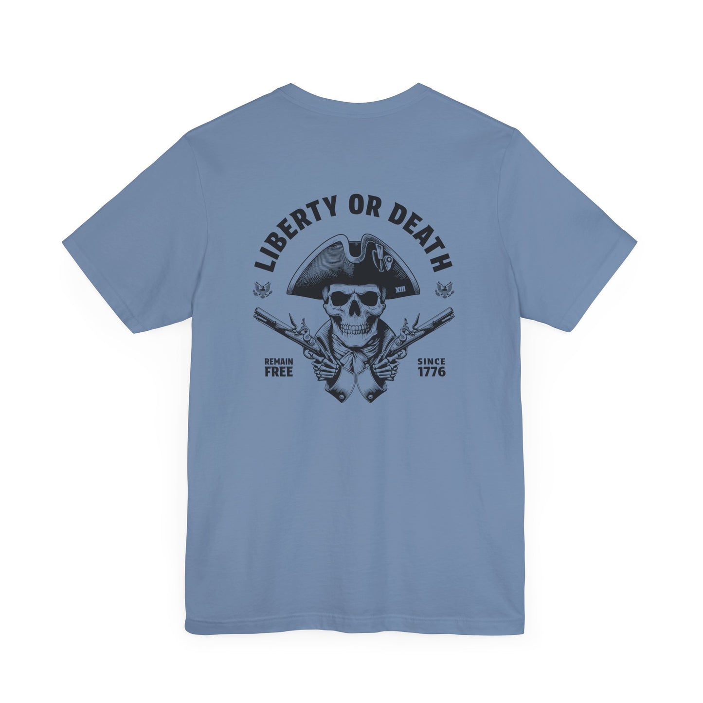 Give Me Liberty Or Give Me Death T-Shirt Shirt Steel Blue 1776 Remain Free