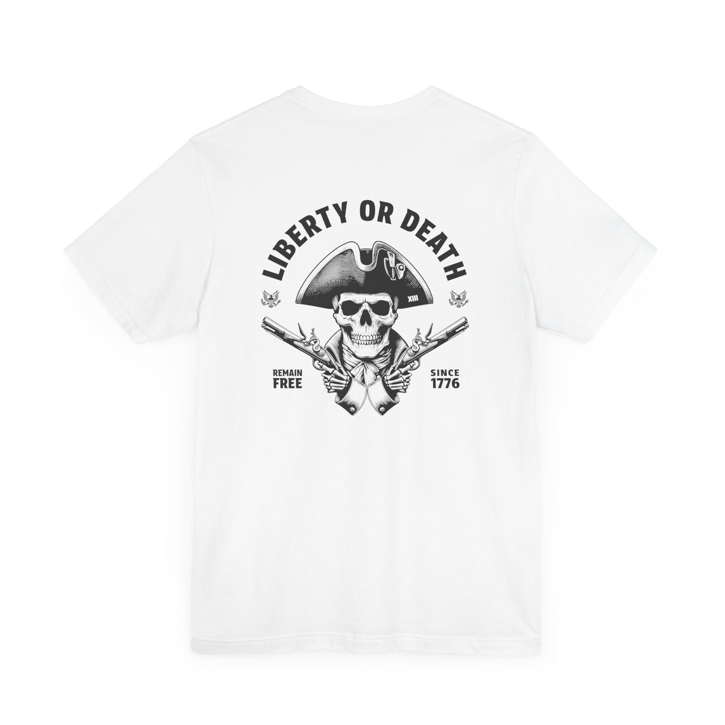 Give Me Liberty Or Give Me Death T-Shirt Shirt White 1776 Remain Free